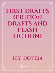 First Drafts (Fiction Drafts and Flash Fiction) Book