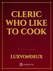 Cleric Who Like To Cook Book