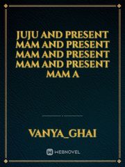 juju and present mam and present mam and present mam and present mam a Book