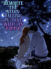 Rewrite The Stars; Falling In Love With An Idol Book