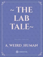 ~ The Lab Tale~ Book