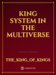 King system in the multiverse Book