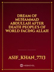 Dream of Muhammad Abdullah after death people's of world facing Allah Book