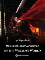 Max-Level Great Swordsman in the Women's World Book