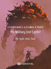 Everyone's an Overlord: I Have the Military Unit Editor! Kaito Novel