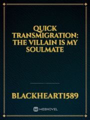 Quick transmigration: the villain is my soulmate Book