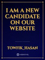 I am a new Candidate on our website