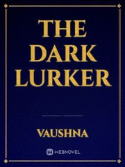 The Dark Lurker Book