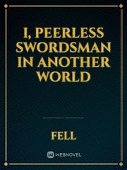 I, Peerless Swordsman In Another World Book