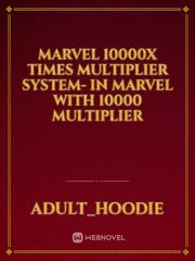Marvel 10000x Times Multiplier System- In Marvel With 10000 Multiplier Book