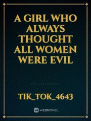 a girl who always thought all women were evil Book