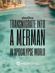 transmigrate into a merman in apocalypse world Book