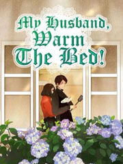 MY HUSBAND, WARM THE BED Book