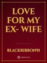 Love For My Ex- Wife Book