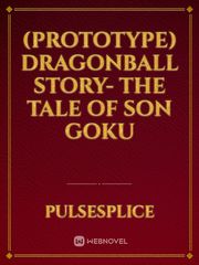 (Prototype) Dragonball Story- The tale of Son Goku Book