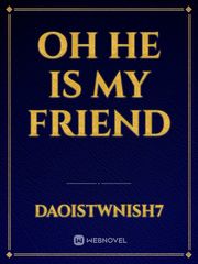 Oh he is my friend Book