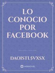 LO CONOCIO POR FACEBOOK Book