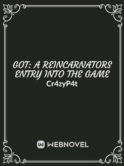 GOT: A Reincarnators Entry into the Game Book