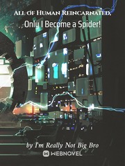 All of Human Reincarnated, Only I Become a Spider! Book
