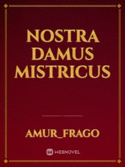 Nostra damus Mistricus Book