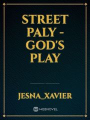 Street paly - God's play