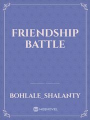 Friendship battle Book