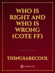 Who Is Right and Who is Wrong (COTE FF) Book