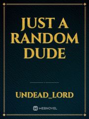 Just A random dude Book