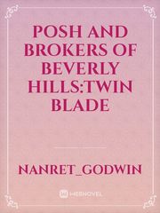Posh and brokers of Beverly hills:twin blade Book