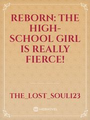 Reborn: The high-school girl is really fierce!