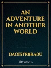 An adventure in another world Book