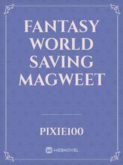 Fantasy World
Saving Magweet Book