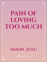 Pain Of Loving Too Much Book
