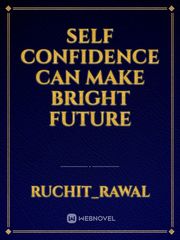 Self confidence can make bright future Book