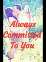 Always Committed To You Book