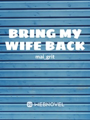 Bring My Wife Back Book