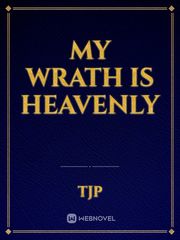 My Wrath is Heavenly Book