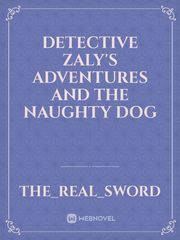 Detective Zaly's Adventures and the naughty Dog Book