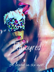 Flavoured: A sextet in six acts Book