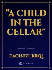 “A CHILD IN THE CELLAR" Book