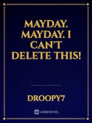 mayday. mayday. I can't delete this! Book