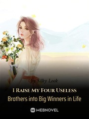 I Turned My Four Useless Brothers into Big Winners in Life Independent Novel