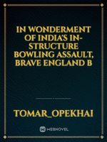 In wonderment of India's in-structure bowling assault, brave England b