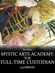 Mystic Arts Academy: The Full-Time Custodian