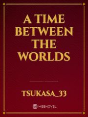 A Time Between The Worlds Book
