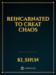 Reincarnated to creat chaos Book