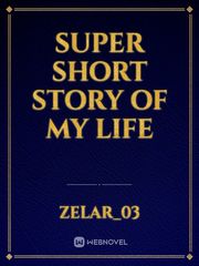 SUPER SHORT STORY OF MY LIFE Book