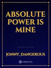 Absolute Power is Mine Book