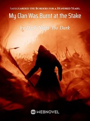 Safeguarded the Borders for a Hundred Years, My Clan Was Burnt at the Stake Book