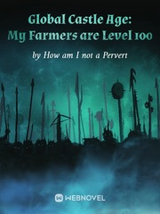 Global Castle Age: My Farmers are Level 100 Book